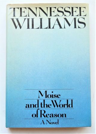 Moise And The World Of Reason Tennessee Williams Signed 1st Ed.  1975