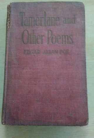 Tamerlane And Other Poems.  Edgar Allan Poe 1st Ed.  Hard Cover 1908