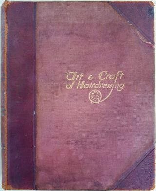 The Art And Craft Of Hairdressing By Gilbert Foan (era Hardback C.  1920s)