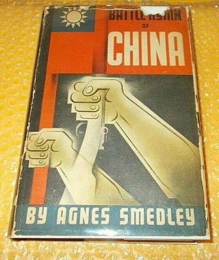 " Battle Hymn Of China " Agnes Smedley 1943 (1st Edition) Hc/dj