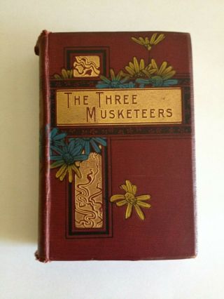 Beautifully Bound And Embossed 1899 " The Three Musketeers " Alexander Dumas