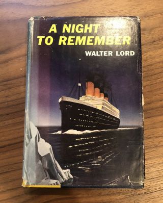 A Night To Remember,  Walter Lord,  1955 1st Edition - Titanic Story - Vintage