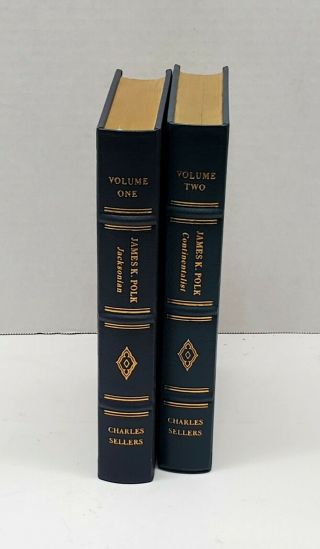 James K Polk By Charles Sellers,  Volume One And Two
