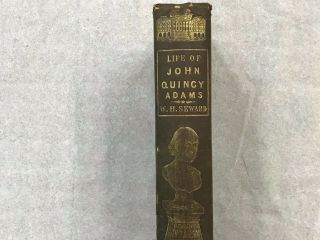 Life And Public Services Of John Quincey Adams By William H.  Seward 1st Edition