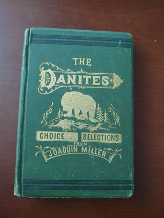 The Danites And Other Choice Selections Of The Writings Of Joaquin Miller.  1878