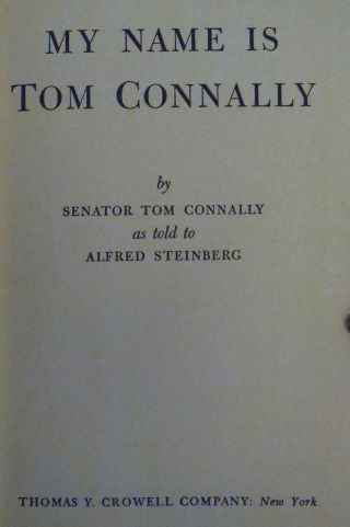 MY NAME IS TOM CONNALLY 1954 Texas Democrat & Senate Legend 3
