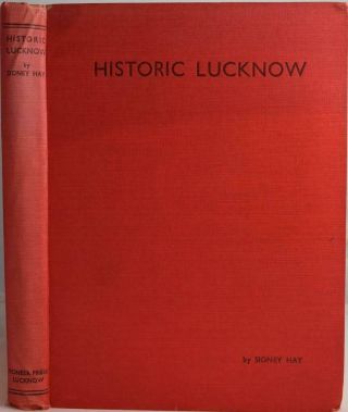 Historic Lucknow Hay Pioneer Press 1939 India Uttar Pradesh Nawabs Of Awadh Oudh