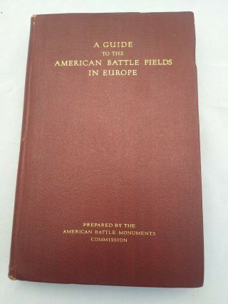 A Guide To The American Battle Fields In Europe W/ Maps - C.  1927
