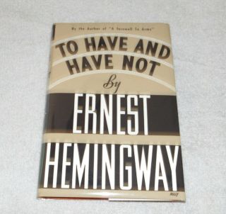 Very Good 1st Year 1937 Hb To Have And Have Not Ernest Hemingway Grosset Facs Dj