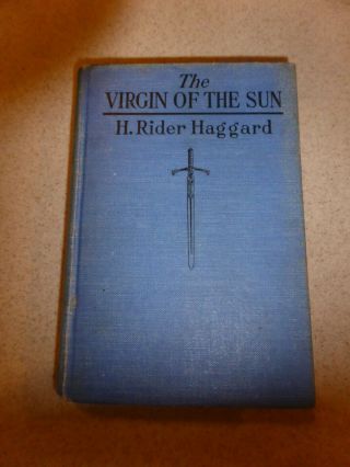H.  Rider Haggard,  Virgin Of The Sun Us 1922 First Edition