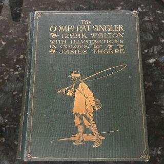 The Compleat Angler By Izaak Walton 1911 Hodder & Stoughton