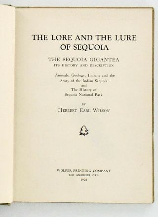 Herbert Earl WILSON / LORE AND THE LURE OF SEQUOIA THE SEQUOIA GIGANTEA ITS 1st 2