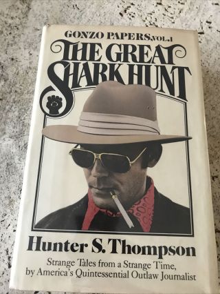 The Great Shark Hunt By Hunter S.  Thompson Gonzo Papers Hardcover 1979 1st Ed.