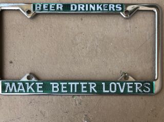 Vintage Beer Drinkers Make Better Lovers License Plate Frame Green