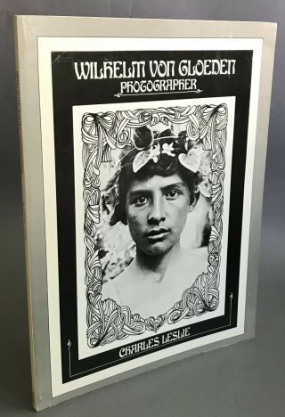 Charles Leslie Wilhelm Von Gloeden: Photographer 2nd Printing Jfl 1977