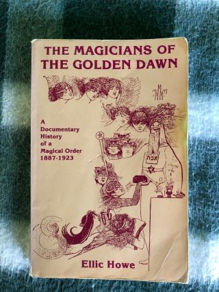 Ellic Howe / Magicians Of The Golden Dawn Documentary History Of Magical Order