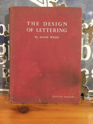Rare Egon Weiss " The Design Of Lettering " 1932 Pencil Points Press