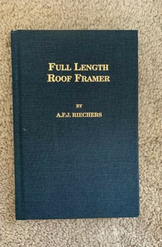 Full Length Roof Framer Book Copyright By A.  F.  J.  Riechers 1944 Edition V Good