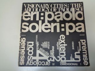 Visionary Cities: The Arcology Of Paolo Soleri 1970 1st Edition Softcover