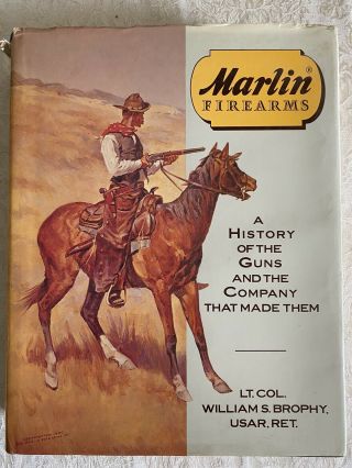 Marlin Firearms A History Of The Guns And The Company That Made Them