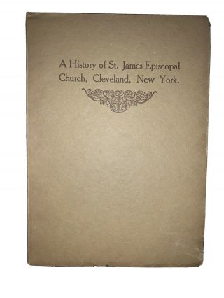 A History Of St.  James Episcopal Church Cleveland York By B.  G.  Foster 1912