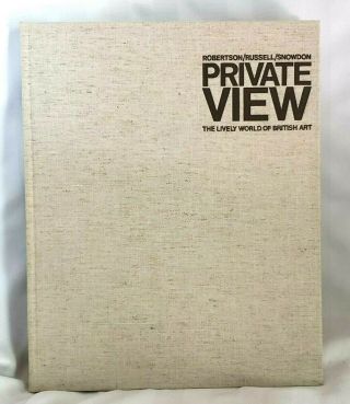 Private View: The Lively World Of British Art By Bryan Robertson Hardcover 1965
