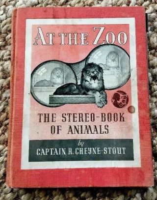 1937 Book 3 - D,  Built - In Stereoscope,  “at The Zoo,  The Stereo Book Of Animals”