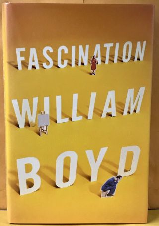 Signed William Boyd Book,  “fascination” 1st Uk Edition,  Hardcover,  Dj,  Near Fine