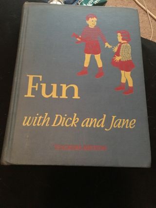 Fun With Dick And Jane Teachers Edition,  Basic Readers 1940 Edition Illustrated