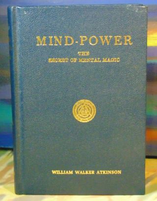 Mind - Power - The Secret Of Mental Magic - William W.  Atkinson - Hardback Book