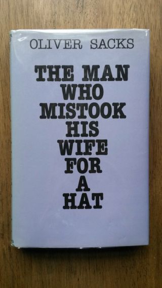 Oliver Sacks – The Man Who Mistook His Wife For A Hat (1st/1st Uk 1985 Hb W Dw)