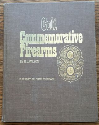 R L Wilson / Colt Commemorative Firearms - - 1/1000 Signed Copies 1st Ed 1969