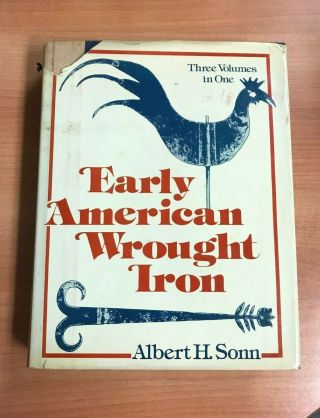 Early American Wrought Iron Book By Albert Sonn Three Volumes In One Bonanza