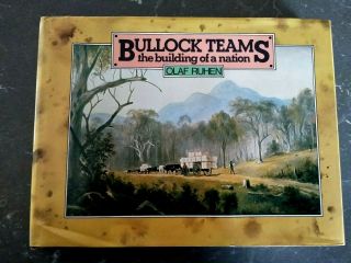 Bullock Teams The Building Of A Nation Book Hb Dj 1st Ed Olaf Ruhen Australia