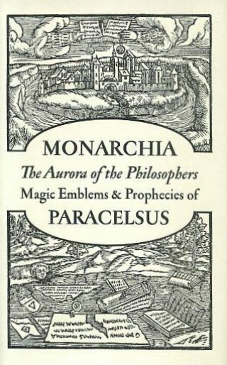Paracelsus / Monarchia The Aurora Of The Philosophers And Magic Emblems 2014
