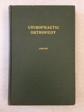 A Text - Book On Chiropractic Orthopedy By J.  H.  Craven 1922 Hardcover Second Ed