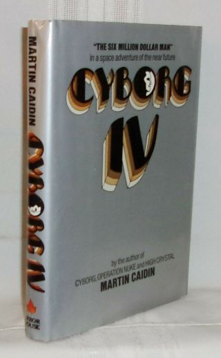 Martin Caidin Cyborg Iv First Edition " Six Million Dollar Man " Space Adventure