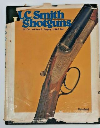 L C Smith Shotguns By Brophy 1977 Marlin Firearms Co Beinfeld 1st Edition