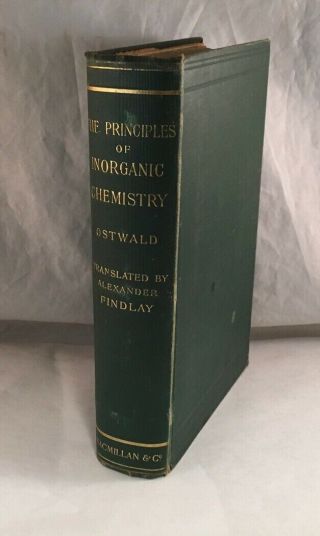 Antique Book The Principles Of Inorganic Chemistry By William Ostwald 1904