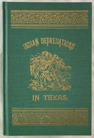 Indian Depredations In Texas Wilbarger Battles Wars Indians Massacres Pioneers