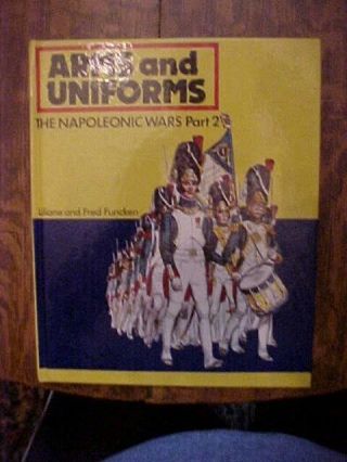 1977 Book Arms And Uniforms The Napoleonic Wars Part 2 By Liliane & Fred Funcken