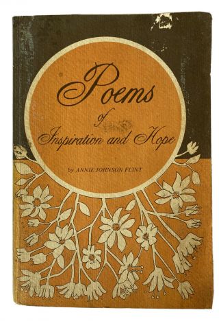 Poems Of Inspiration And Hope By Annie Johnson Flint.  Bible Memory Association