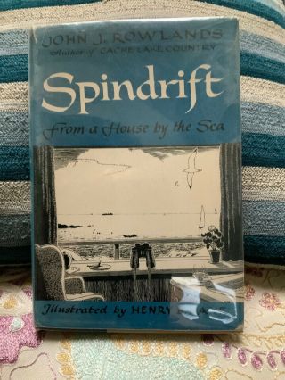 Spindrift From A House By The Sea,  John J.  Rowlands,  Illus.  By Henry B Kane,  1st