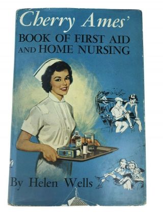 Cherry Ames " Book Of First Aid And Home Nursing " 1959 Helen Wells W Dustjacket