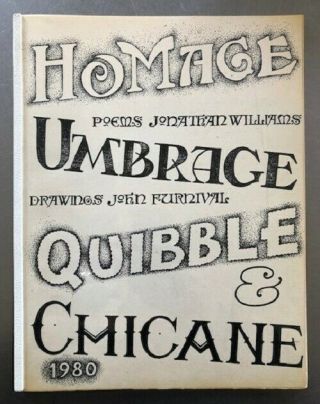 [signed] Williams,  Jonathan.  Homage,  Umbrage,  Quibble,  & Chicane.  1981