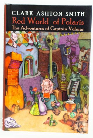 Clark Ashton Smith / Red World Of Polaris The Adventures Of Captain Volmar 2005