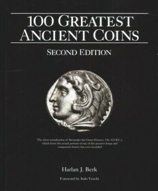 100 Greatest Ancient Coins,  Hardcover By Berk,  Harlan J.  ; Vecchi,  Italo (frw).
