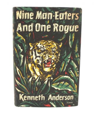 Nine Man Eaters And One Rogue - Kenneth Anderson Hardback 1st Edition 1954 - M26