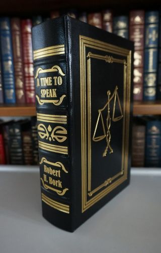 A Time To Speak Robert Bork Gryphon Legal Classics Leather