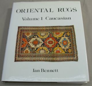 1981 Oriental Rugs Volume 1 Caucasian By Ian Bennett Hardcover Book Dust Jacket